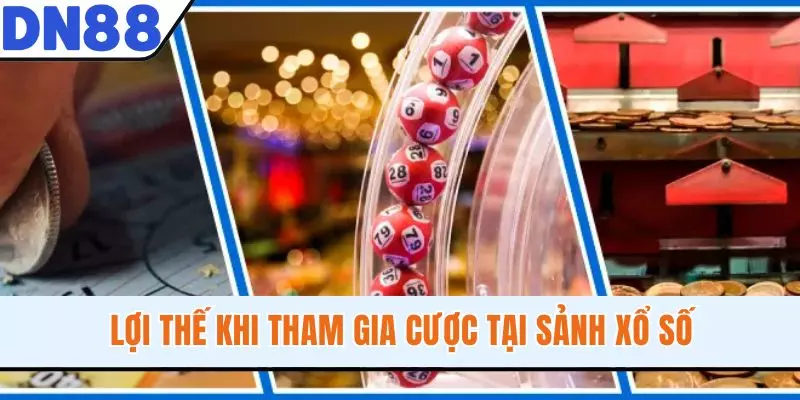 Lợi thế khi tham gia cược tại sảnh xổ số