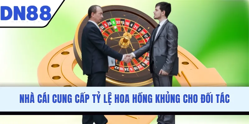 Nhà cái cung cấp tỷ lệ hoa hồng khủng cho đối tác